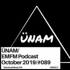 ÜNAM -  EMFM Podcast #089