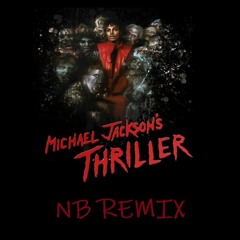 Michael Jackson - Thriller [NB Remix]