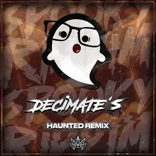 Hi I’m Ghost - Spooky Riddim (Decimate's Haunted Remix)