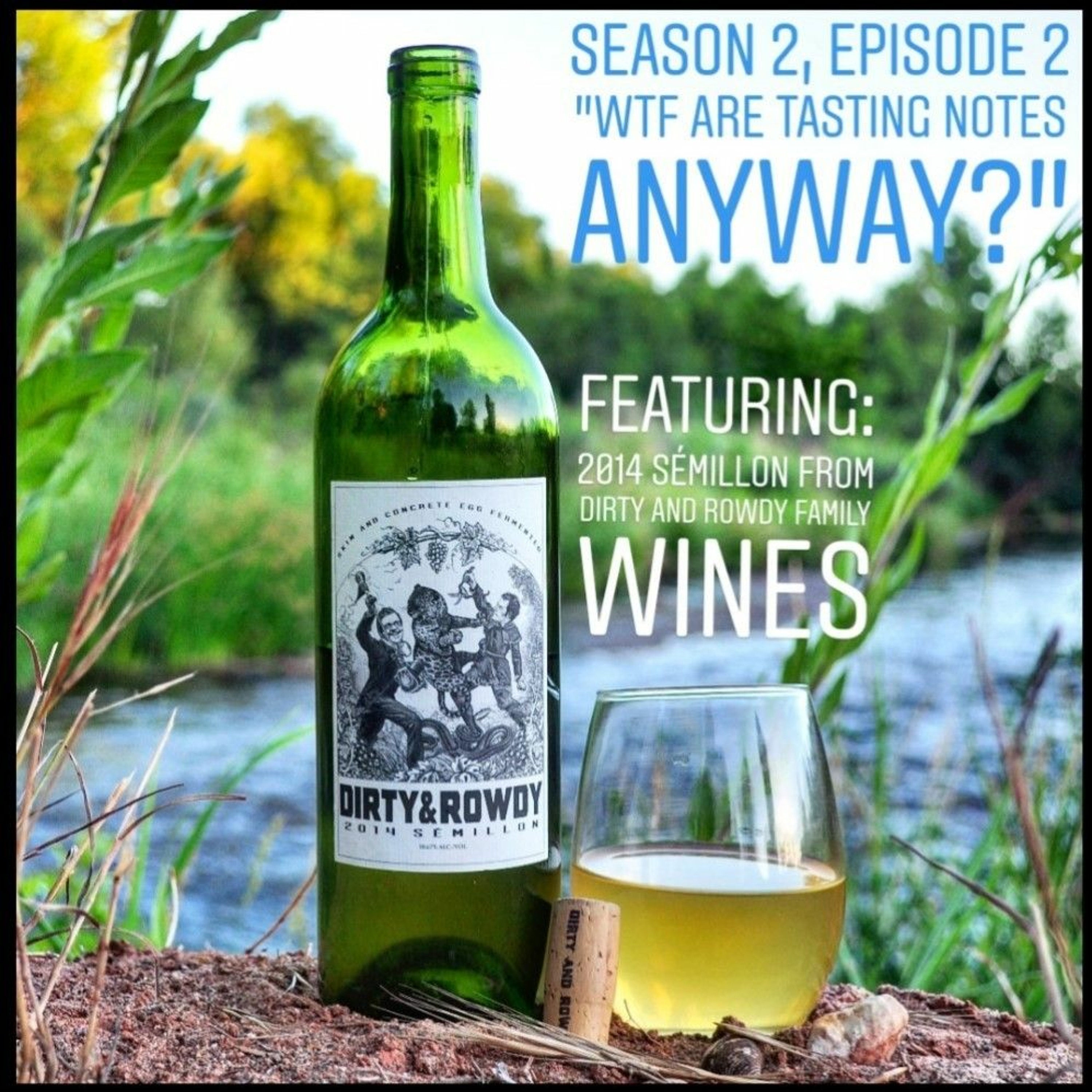 Season 2, Episode 2: "WTF are tasting notes, anyway?" (California ep. 2) episode artwork