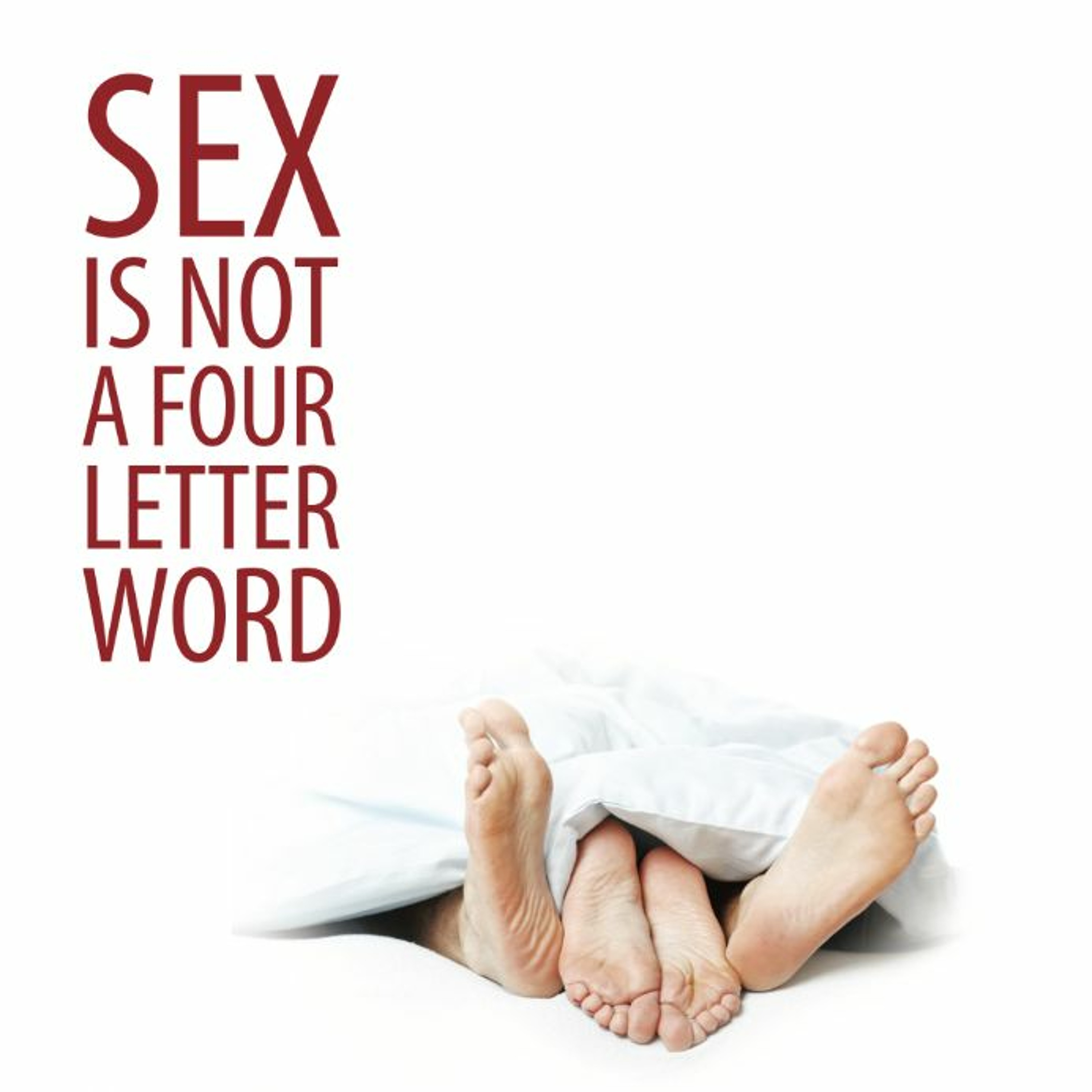 Sex Is Not A Four Letter Word But Relationship Often Times Is episode artwork