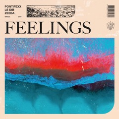 Pontifexx, Le Dib - Feelings (With Zeeba)