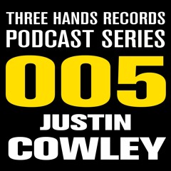 Justin Cowley Podcast n 005 - 31 October 2019 - Three Hands Records