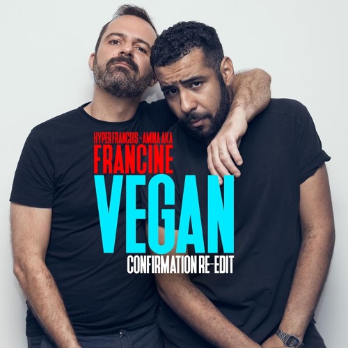 Vegan (Francine Confirmation Re-Edit)