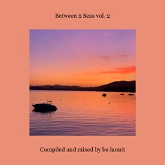 BE.LANUIT - BETWEEN 2 SEAS Vol. 2
