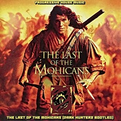 Dark HunterZ - The Last Of The Mohicans *Free Download