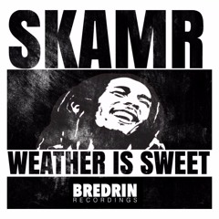 SKAMR - WEATHER IS SWEET [FREE DOWNLOAD]
