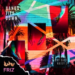 Hands Tied Down (Luhv & Friz Remix)