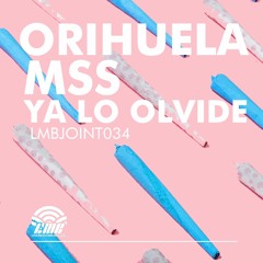 Orihuela MSS - Ya Lo Olvide