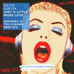 David Guetta - Just a Little More Love (Gumanev & Tim Cosmos Deep Remix)[DL EXTENDED]