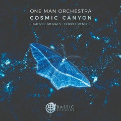 PREMIERE: One Man Orchestra - Cosmic Canyon (Original Mix) [Bassic Records]