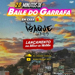 20MIN DE BAILE DO GARRAFA EM CASA [ DJ ISAQUE GOMES ] 🏠
