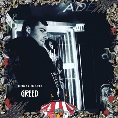 DURTY DISCO X GREED