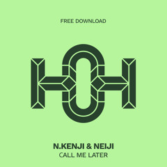 HLS222 N.Kenji & NEIJI - Сall Me Later (Original Mix)