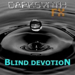 Darksynth FX - Blind Devotion