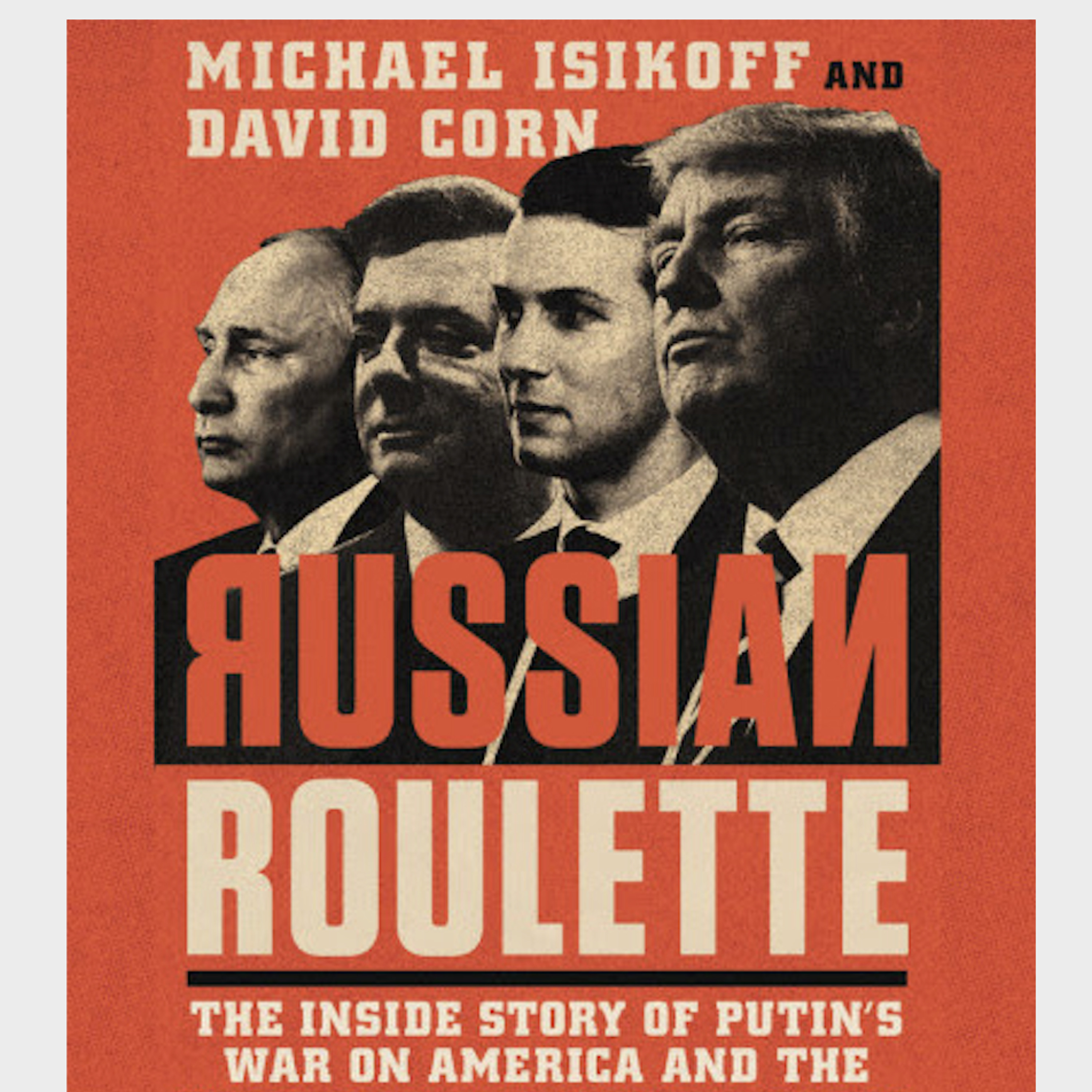 David Corn and Michael Isikoff on 2016's Russian Roulette (On Mic E14)