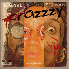 crazzzy [ellevan x r.q.tek x iamchelseaiam]