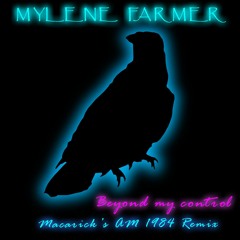 Mylene Farmer - Beyond My Control (Macarick's AM 1984 Remix)