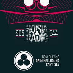 Cant See (Noisia Radio - S05E44)