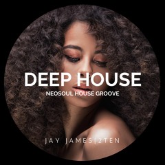 NEOSOUL HOUSE - DEEP SOULFUL HOUSE