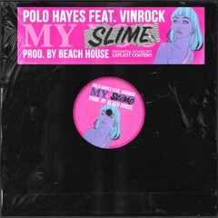 My Slime (My Boo) feat. Vinrockk (Prod. By Beach House)