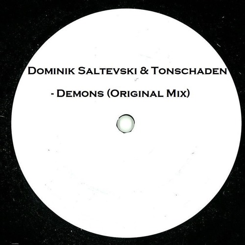 Dominik Saltevski & Tonschaden - Demons (Original Mix) MASTER [FREE DOWNLOAD]