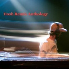 Complete Dosh Remix Anthology 2005-2013