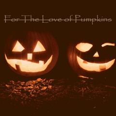 [Halloween Lofi Mix 🎃] - For The Love of Pumpkins