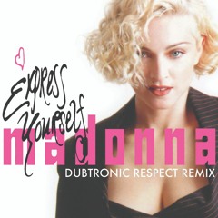 Express Yourself (Dubtronic Respect Remix)
