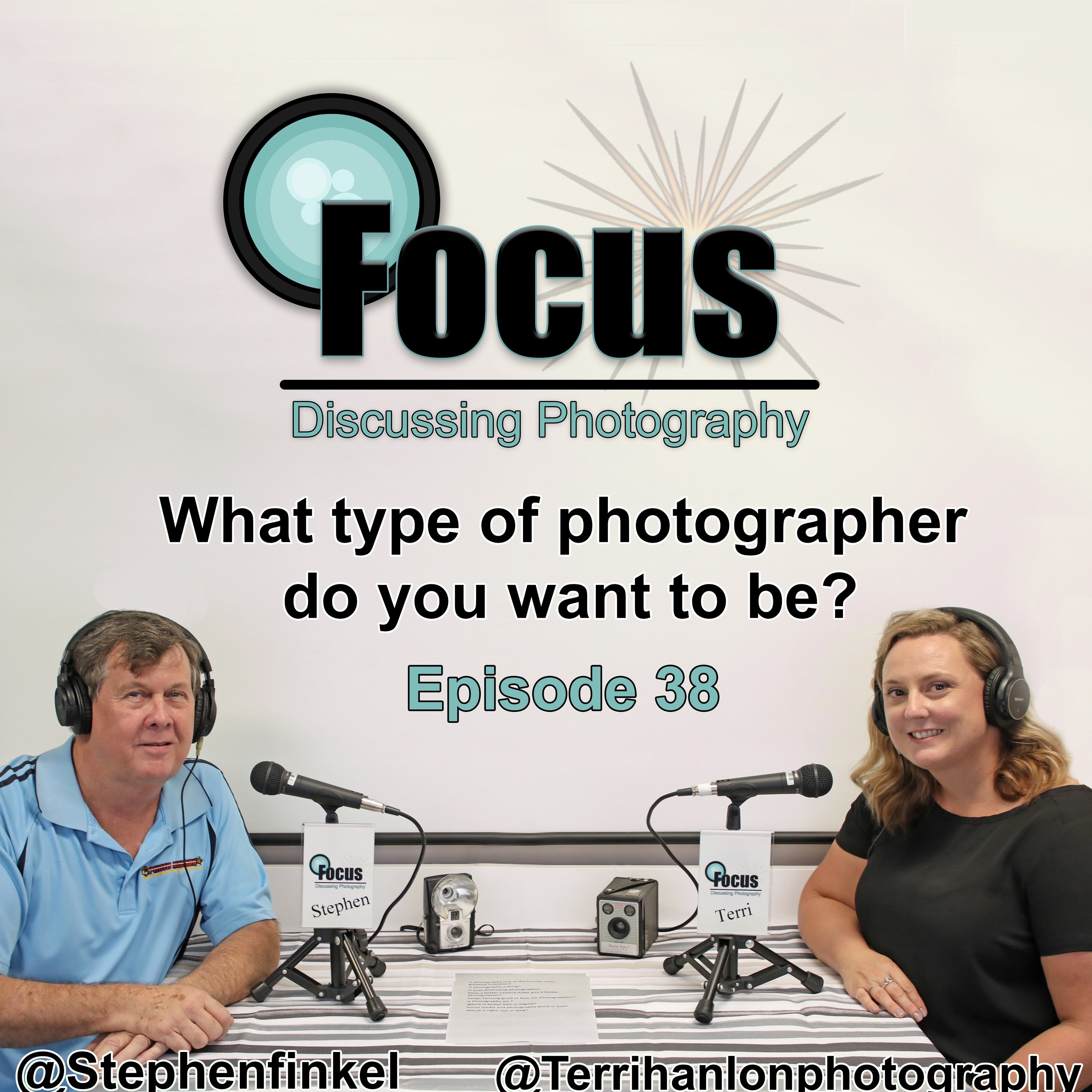 Focus: Photography Podcast with Stephen & Terri , What type of photographer do you want to be ? episode artwork