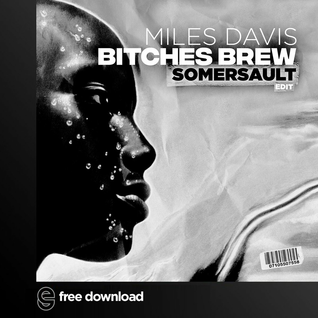 Stream Free Download: Miles Davis - Bitches Brew (Somersault Edit