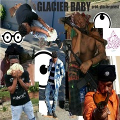 Glacier Baby 1 smoke (Prod. Glacier Priest)