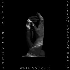 Cyrus Reynolds - When You Call (Rikardo Imbacuan Remix)