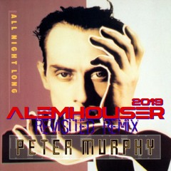 Peter Murphy - All Night Long (AlemHouser Revisited Remix) CUT REMASTERED FLAC