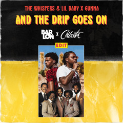The Whispers & Lil Baby x Gunna - And The Drip Goes On (Barlon x Collecta Edit)