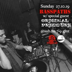 Basspaths@SubFm 27.10.19 feat ORIGINAL PRESSURE