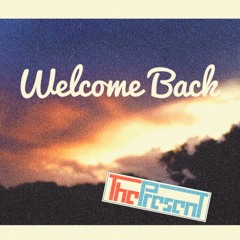 ThePresent - Welcome Back - OSC128