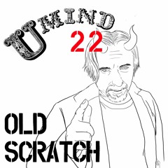 U Mind Ep. 22 Old Scratch