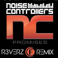 Noisecontrollers-Promises(R3verz Remix)