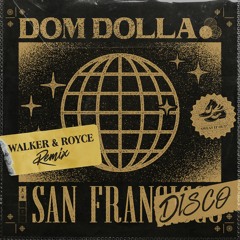 Dom Dolla - San Frandisco (Walker & Royce Remix)