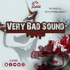 Dj Eskaa - Very Bad Sound (Final) #VBS4