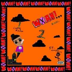WXAH! (Feat. Almighty Henry) [Remix]