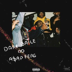 DARK BAILE DO A$AP FERG (EP COMPLETO)