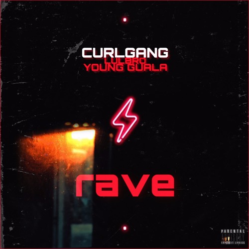 CURL GANG (FEAT. LULBRO & YOUNG GUALA) - RAVE (PROD. JWAR)
