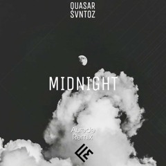 Quasar & SVNTOZ - Midnight (Aurede Remix)