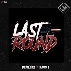 Demloxx & Nacs1 -  Last Round