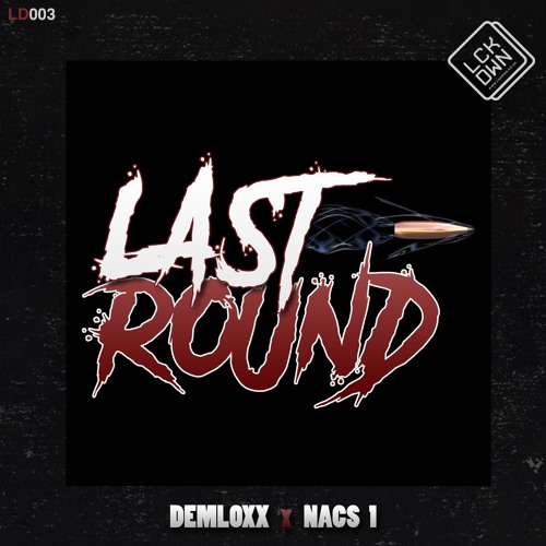 Demloxx & Nacs1 -  Last Round