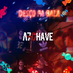 A7Chave - Desço pa Bala 🍬