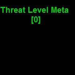 Threat Level Meta [0]