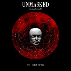 UNMASKED DISCUSSION 92 | LERA FOER